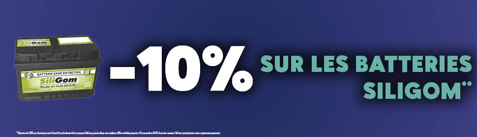 10% DE REMISE SUR LES BATTERIES SILIGOM !